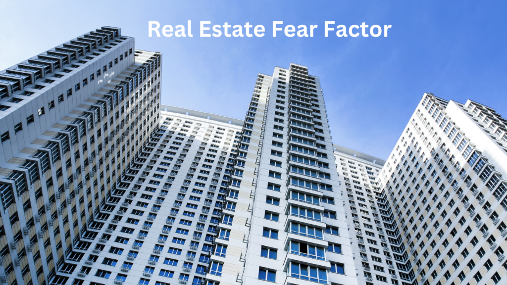 Real Estate Fear Factor